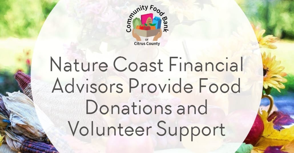 Nature Coast Financial Advisors Provide Food Donations and Volunteer Support