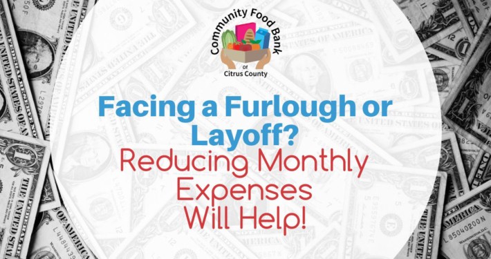 Facing a Furlough or Layoff? Reducing Monthly Expenses Will Help!