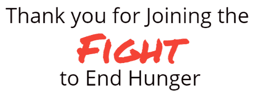 Thank you for Joining the Fight to End Hunger!
