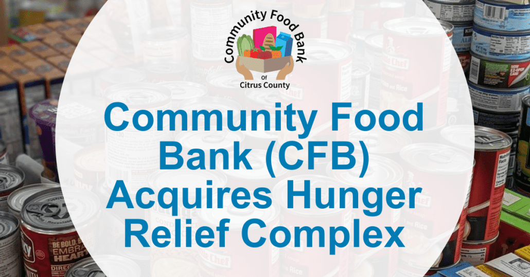 Community Food Bank (CFB) Acquires Hunger Relief Complex